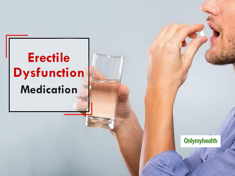 5 Side Effects Of Erectile Dysfunction Medication Onlymyhealth